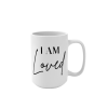 1 (11) "I AM Loved" Ceramic Mug