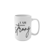 1 (12) "I AM Strong" Ceramic Mug